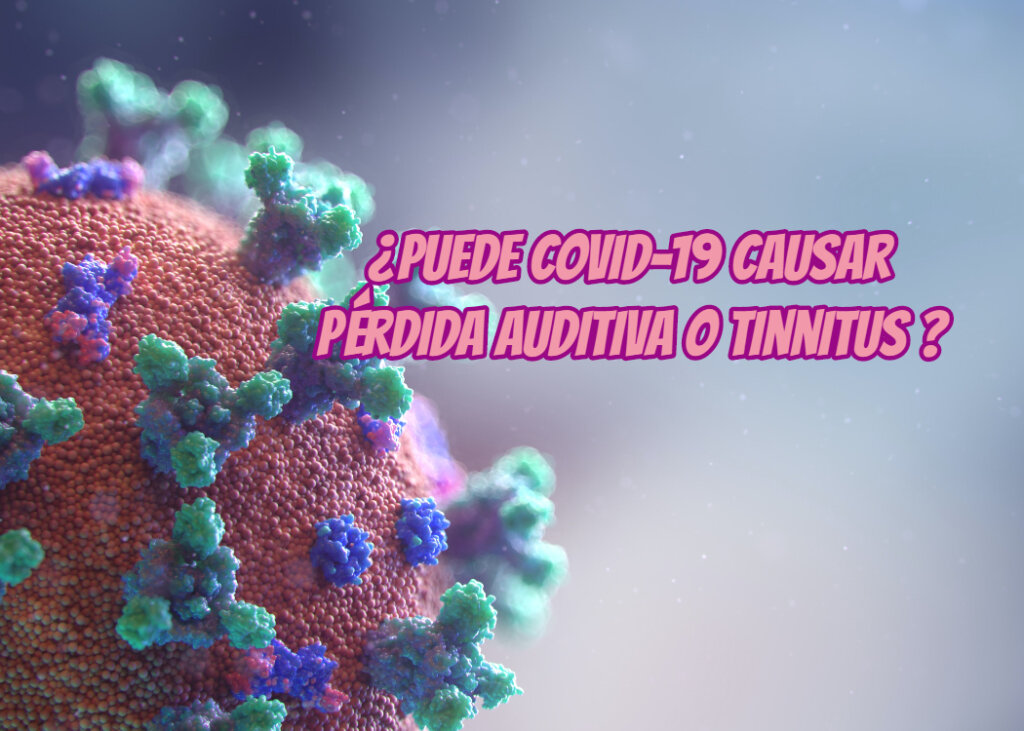 COVID-19 Y Pérdida Auditiva O Tinnitus