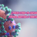 COVID-19 Y Pérdida Auditiva O Tinnitus